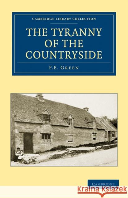 The Tyranny of the Countryside F. E. Green 9781108025294 Cambridge University Press - książka