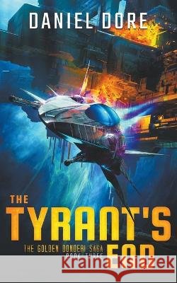 The Tyrant's End Daniel Dore   9798201960278 Daniel Dore - książka