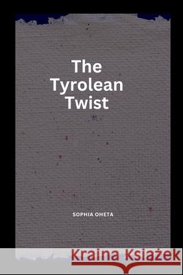 The Tyrolean Twist Oheta Sophia 9788580580495 OS Pub - książka