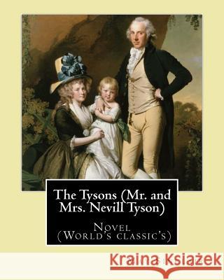 The Tysons (Mr. and Mrs. Nevill Tyson). By: May Sinclair: Novel (World's classic's) Sinclair, May 9781544294674 Createspace Independent Publishing Platform - książka