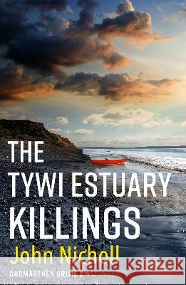 The Tywi Estuary Killings Nicholls, John 9781804263099 Boldwood Books Ltd - książka