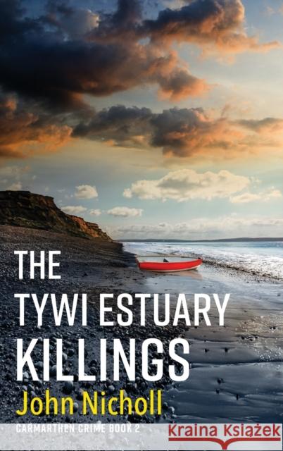 The Tywi Estuary Killings Nicholls, John 9781804263105 Boldwood Books Ltd - książka