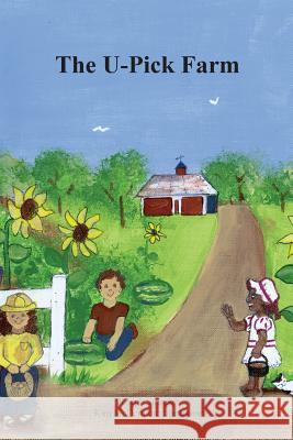 The U-Pick Farm Kim McDermott Joseph P. Stringer 9780615956404 JPS Publishing - książka
