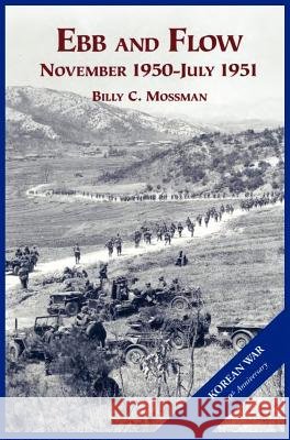 The U.S. Army and the Korean War: Ebb and Flow Billy C. Mossman Us Army Cente 9781782660842 Military Bookshop - książka