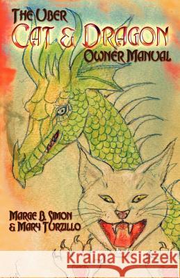 The Uber Cat & Dragon Owner's Manual Marge B. Simon Mary Turzillo 9780981636511 Sam's Dot Publishing - książka