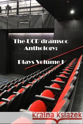 The UCD Dramsoc Anthology: Plays Volume I Sean Ma Deborah Skeffington Stephen Jones 9781537219929 Createspace Independent Publishing Platform - książka