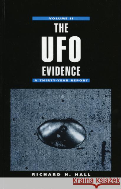 The UFO Evidence: A Thirty-Year Report, Volume 2 Hall, Richard H. 9780810838819 Scarecrow Press - książka