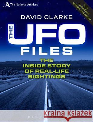 The UFO Files : The Inside Story of Real-life Sightings David Clarke 9781408164891  - książka