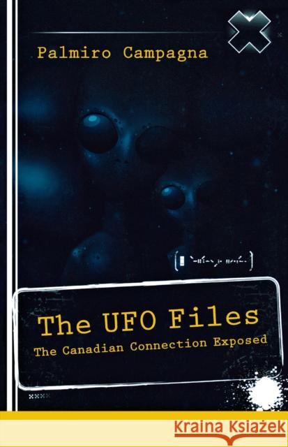 The UFO Files: The Canadian Connection Exposed Palmiro Campagna 9781554886999 Dundurn Group - książka