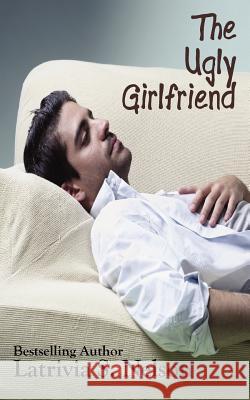 The Ugl y Gilrlfriend Nelson, Latrivia S. 9780983981916 Nelson & Nelson Press, LLC - książka