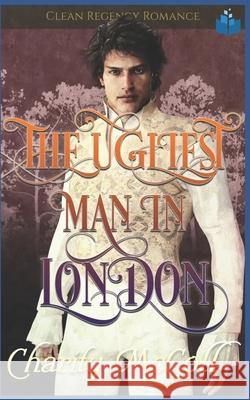 The Ugliest Man in London Charity McColl 9781692949358 Independently Published - książka