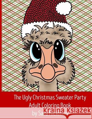The Ugly Christmas Sweater Party Adult Coloring Book Sara Hickman 9781539984641 Createspace Independent Publishing Platform - książka
