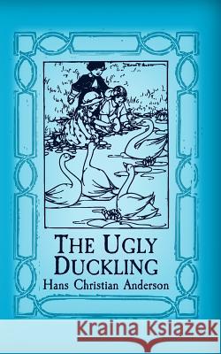 The Ugly Duckling: Original and Unabridged Hans Christian Andersen 9781499392319 Createspace - książka
