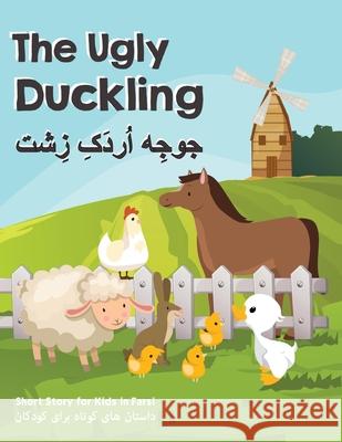 The Ugly Duckling: Short Stories for Kids in Farsi Reza Nazari 9781646122455 Effortless Math Education - książka