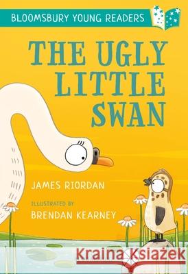 The Ugly Little Swan: A Bloomsbury Young Reader: Turquoise Book Band James Riordan Brendan Kearney  9781472959690 Featherstone - książka