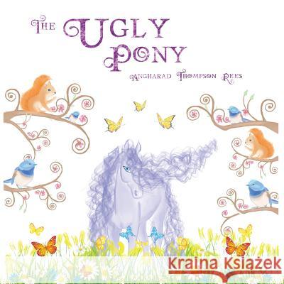 The Ugly Pony: An Illustrated Hans Christian Andersen Retelling Angharad Thompso Angharad Thompso 9780648070276 Little Whimsey Press - książka