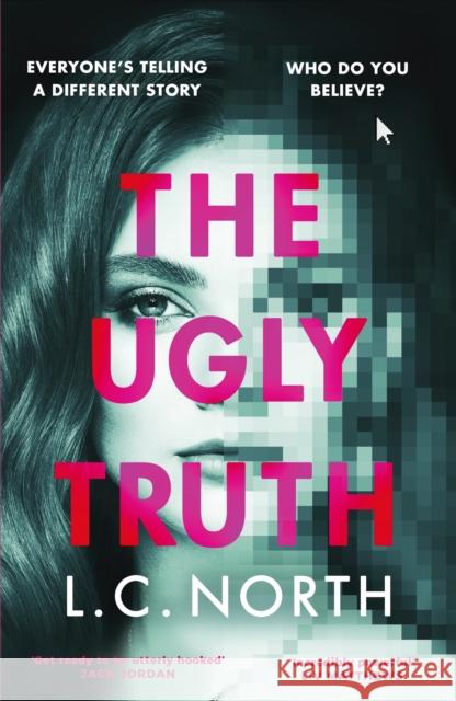 The Ugly Truth: An addictive and explosive thriller about the dark side of fame L.C. North 9781787636378 Transworld Publishers Ltd - książka