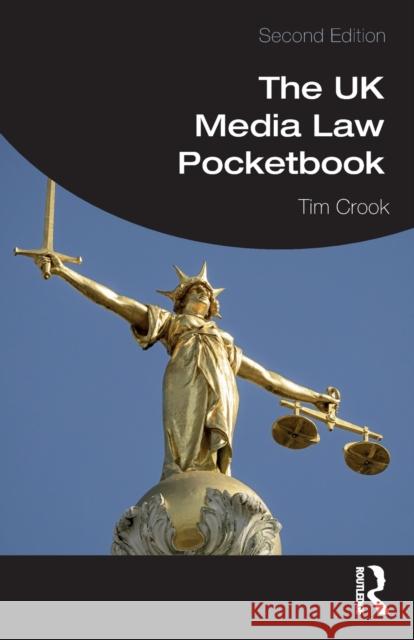 The UK Media Law Pocketbook Tim Crook 9781138309166 Taylor & Francis Ltd - książka