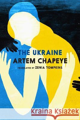 The Ukraine Artem Chapeye Zenia Tompkins 9781644212950 Seven Stories Press - książka
