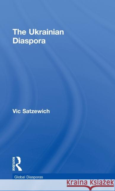 The Ukrainian Diaspora Vic Satzewich 9780415296588 Routledge - książka