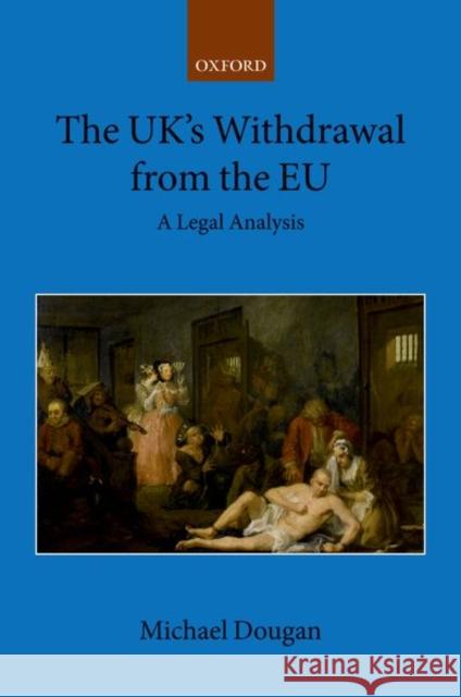 The Uk's Withdrawal from the Eu: A Legal Analysis Michael Dougan 9780198833475 Oxford University Press, USA - książka