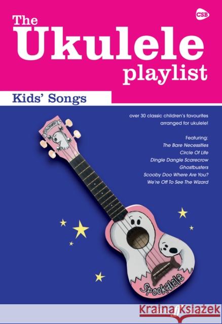 The Ukulele Playlist: Kids' Songs  9780571537150 The Ukulele Playlist - książka