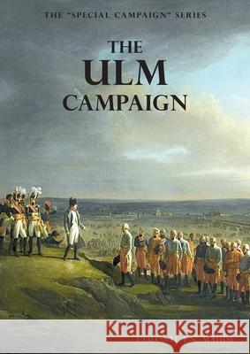 The Ulm Campaign 1805: The Special Campaign Series F. N. Maude 9781783315222 Naval & Military Press - książka