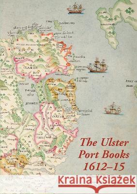 The Ulster Port Books, 1612-15 R. J. Hunter 9781908448958 Ulster Historical Foundation - książka