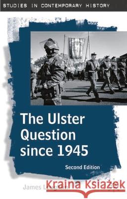 The Ulster Question since 1945 James Loughlin 9781403920300 PALGRAVE MACMILLAN - książka