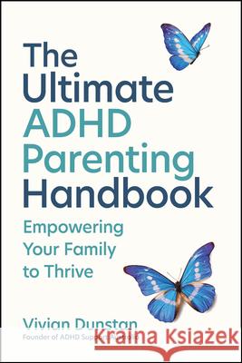 The Ultimate ADHD Parenting Handbook Vivian Dunstan 9781394346226  - książka