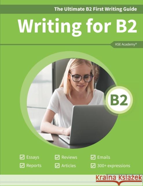 The Ultimate B2 First Writing Guide: 15 B2 Writing Sample Tasks and 300+ Useful Expressions Luis Porra 9781087140599 Independently Published - książka