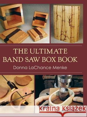 The Ultimate Band Saw Box Book Donna LaChance Menke 9781626542419 Echo Point Books & Media - książka