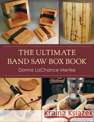 The Ultimate Band Saw Box Book Donna LaChance Menke 9781626548503 Echo Point Books & Media - książka
