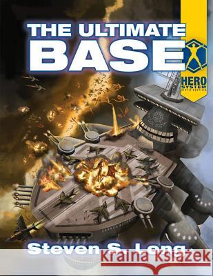 The Ultimate Base Steven S. Long 9781583661116 Hero Games - książka