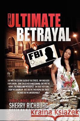 The Ultimate Betrayal Sherry Richburg 9781441536846 Xlibris Corporation - książka