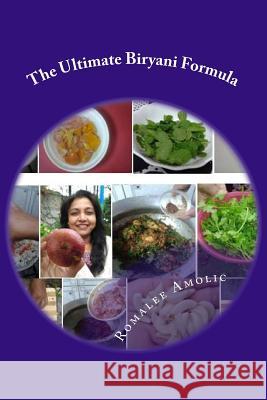 The Ultimate Biryani Formula: Preparing biryani in a rich style Amolic, Anant Yadav 9781512090253 Createspace - książka