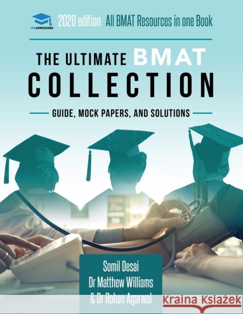 The Ultimate BMAT Collection: 5 Books In One, Over 2500 Practice Questions & Solutions, Includes 8 Mock Papers, Detailed Essay Plans, 2019 Edition, BioMedical Admissions Test, UniAdmissions  9781912557257 Rar Medical Services - książka