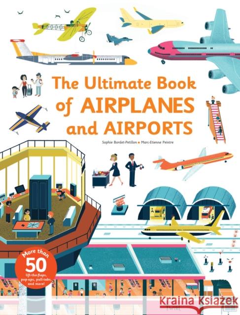 The Ultimate Book of Airplanes and Airports Sophie Bordet-Petillon 9791027603039 Tourbillon - książka