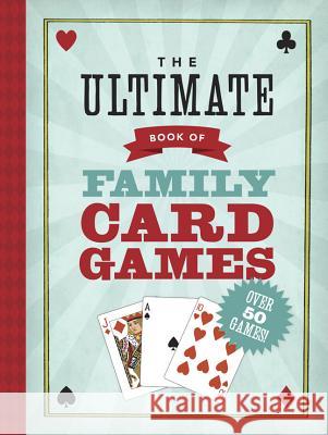 The Ultimate Book of Family Card Games Oliver Ho 9781402750410  - książka