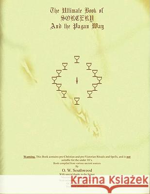 The Ultimate Book of Sorcery: And the Pagan Way Southwood, O. W. 9781438937281 Authorhouse - książka