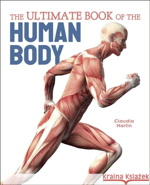 The Ultimate Book of the Human Body Claudia Martin 9781839408489 Arcturus Publishing Ltd - książka