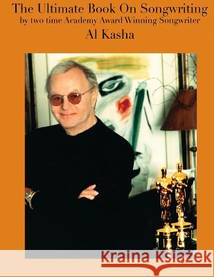 The Ultimate Book On Songwriting Kasha, Al 9781483925189 Createspace - książka