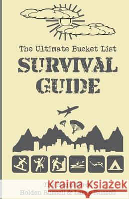 The Ultimate Bucket List Survival Guide Holden Russell Larry Russell 9781508609292 Createspace - książka