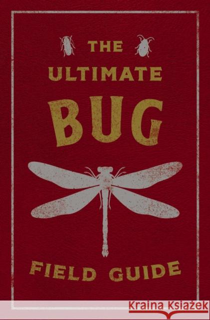The Ultimate Bug Field Guide: The Entomologist's Handbook (Bugs, Observations, Science, Nature, Field Guide) Csotonyi, Julius 9781646433384 Applesauce Press - książka