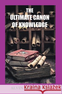 The Ultimate Canon of Knowledge Alvin Boyd Kuhn 9781585094639 Book Tree - książka