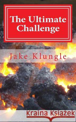 The Ultimate Challenge Jake Klungle 9781497353954 Createspace - książka