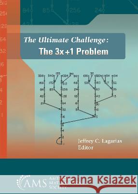 The Ultimate Challenge: The $3x+1$ Problem Jeffrey C. Lagarias   9781470472894 American Mathematical Society - książka