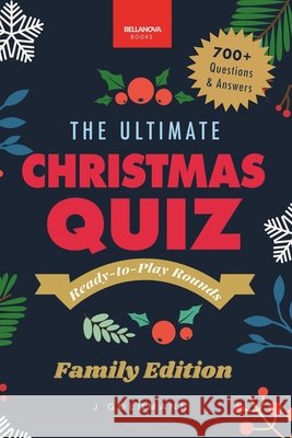 The Ultimate Christmas Quiz Book: 700+ Festive Questions & Answers for Families, Friends & Parties - Themed Rounds + Printable Scorecards Jenny Goldmann 9783690631020 Bellanova Books - książka