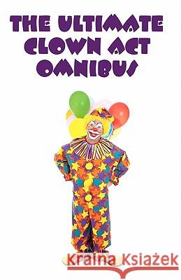 The Ultimate Clown Act Omnibus McVicar, Wes 9781438270760 Createspace - książka