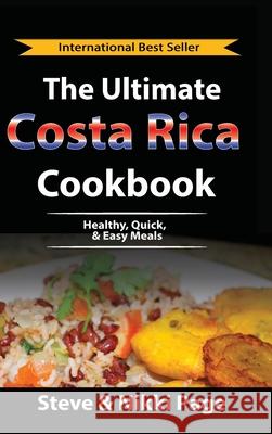 The Ultimate Costa Rica Cookbook: Healthy, Quick, & Easy Meals Page, Steve 9780999350669 Viva Purpose, Inc. - książka